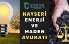 Kayseri Enerji ve Maden Avukatı Ceyhun Öcal