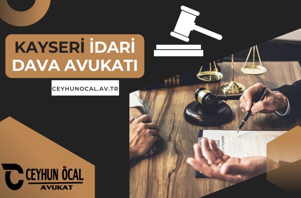 Kayseri İdari Dava Avukatı Ceyhun Öcal