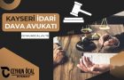 Kayseri İdari Dava Avukatı Ceyhun Öcal
