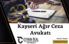 Kayseri Ağır Ceza Avukatı Ceyhun Öcal
