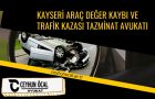 Kayseri Araç Değer Kaybı Ve Trafik Kazası Tazminat Avukatı