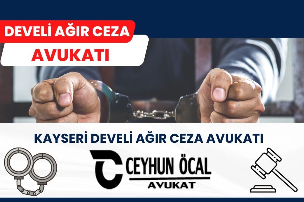 Kayseri Develi Ağır Ceza Avukatı Ceyhun Öcal