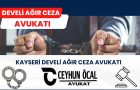 Kayseri Develi Ağır Ceza Avukatı Ceyhun Öcal