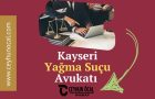 Kayseri Yağma Suçu Avukatı Ceyhun ÖCAL