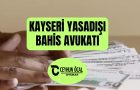 Kayseri Yasadışı Bahis Avukatı: Kumar, Şans Oyunları, Kripto Hesaplar, Borsa Manipülasyonu, Forex Dolandırıcılığı Önleme