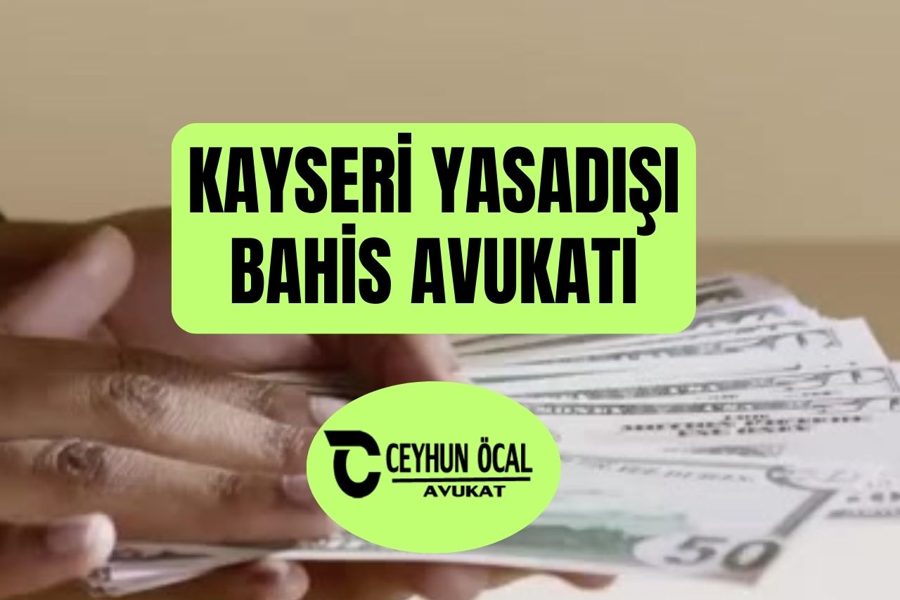 Kayseri Yasadışı Bahis Avukatı: Kumar, Şans Oyunları, Kripto Hesaplar, Borsa Manipülasyonu, Forex Dolandırıcılığı Önleme 1 Kayseri Yasadışı Bahis Avukatı: Kumar, Şans Oyunları, Kripto Hesaplar, Borsa Manipülasyonu, Forex Dolandırıcılığı Önleme