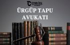 Ürgüp Tapu Avukatı 2025