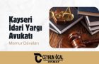 Kayseri İdare Avukatı 2025 - Memur Davalarına Bakan Avukatlar Kayseri