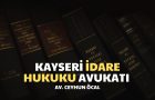 Kayseri İdare Hukuku Avukatı  Ceyhun Öcal