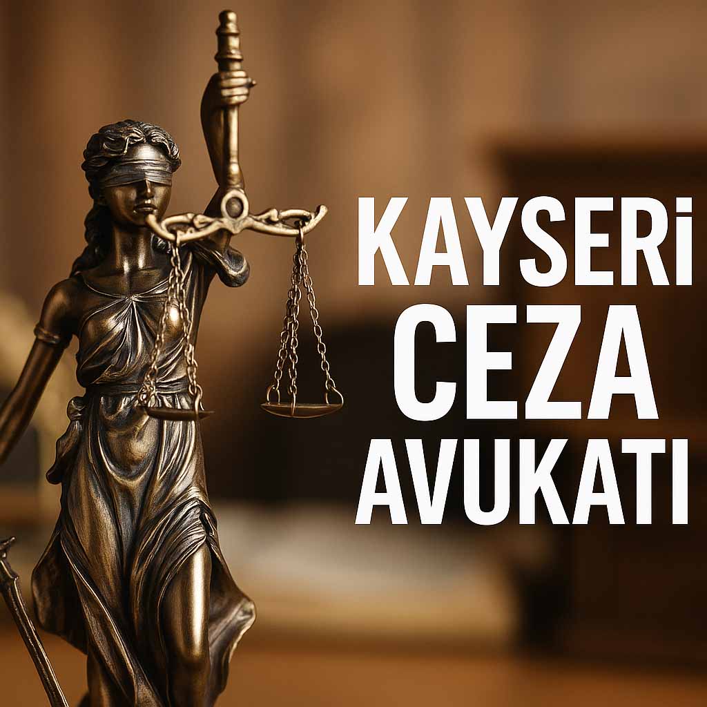Kayseri ceza avukatı adalet terazisi